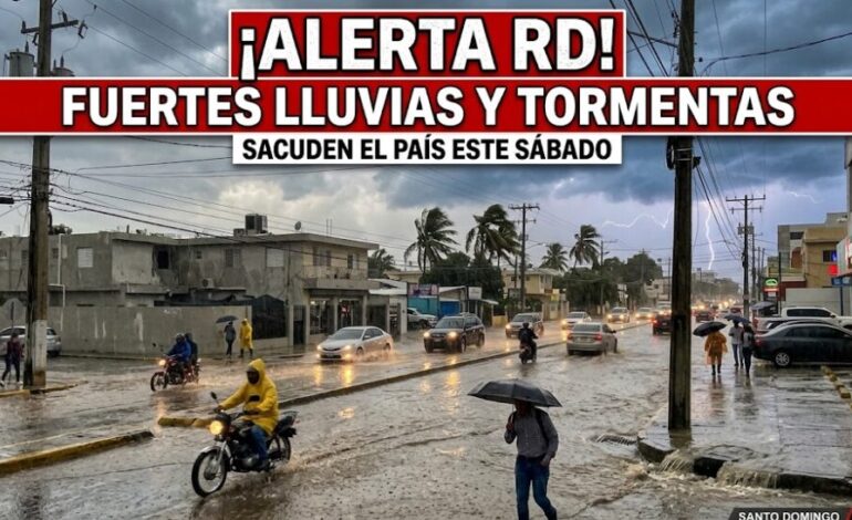 ¡Alerta RD! Fuertes lluvias y tormentas sacuden el país este sábado