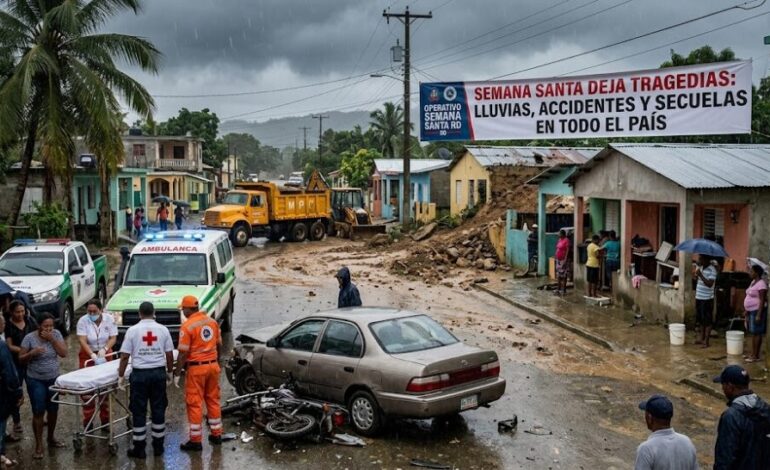 Semana Santa deja tragedias lluvias y secuelas en todo el país
