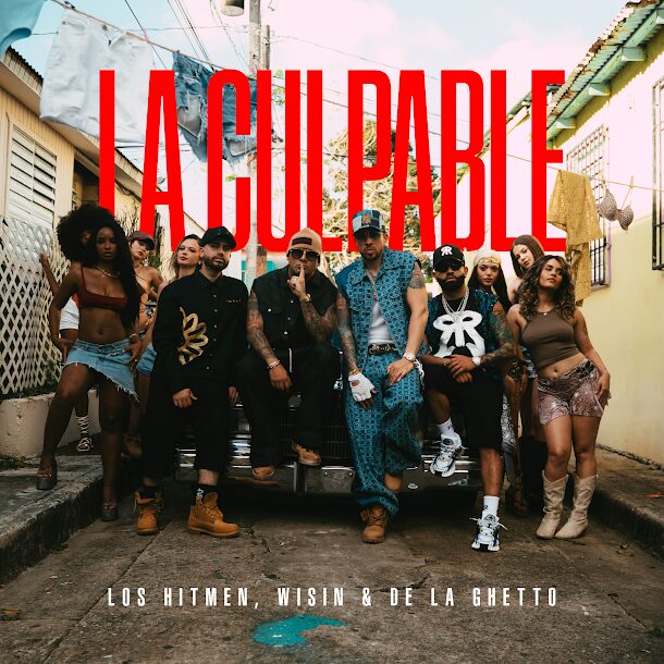 Wisin y De La Ghetto se unen a LOS HITMEN en “La Culpable”