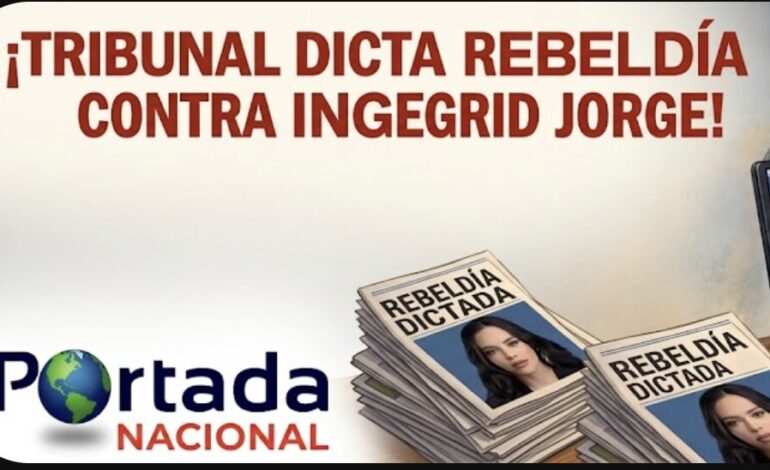Ordenan conducencia contra Ingrid Jorge tras faltar a audiencia ...
