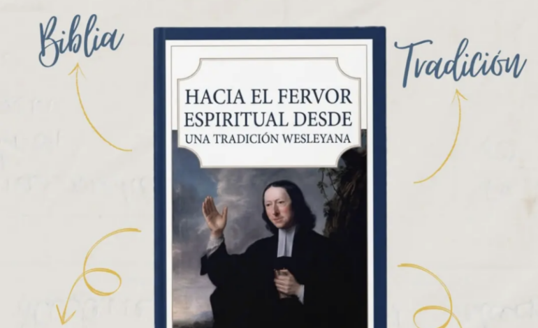 Juan Olivo Peña presenta su nuevo libro sobre fervor espiritual desde la tradición wesleyana