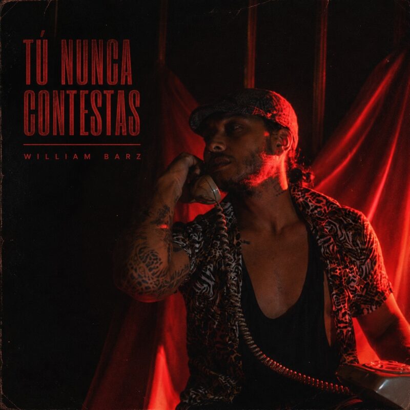 William Barz estrena “Tú Nunca Contestas”, un viaje entre Funk, Soul y Pop